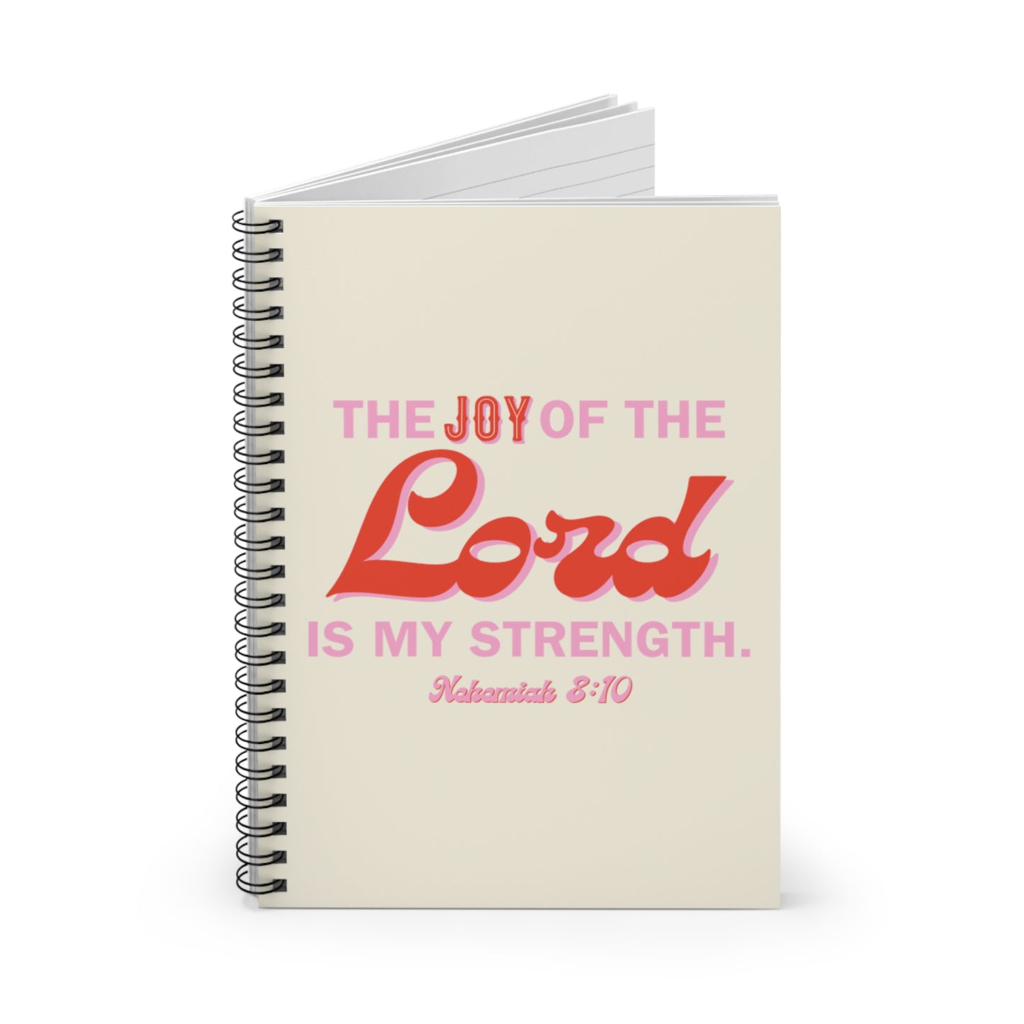 The Joy Of The Lord Is My Strength Spiral Notebook - Ruled Line