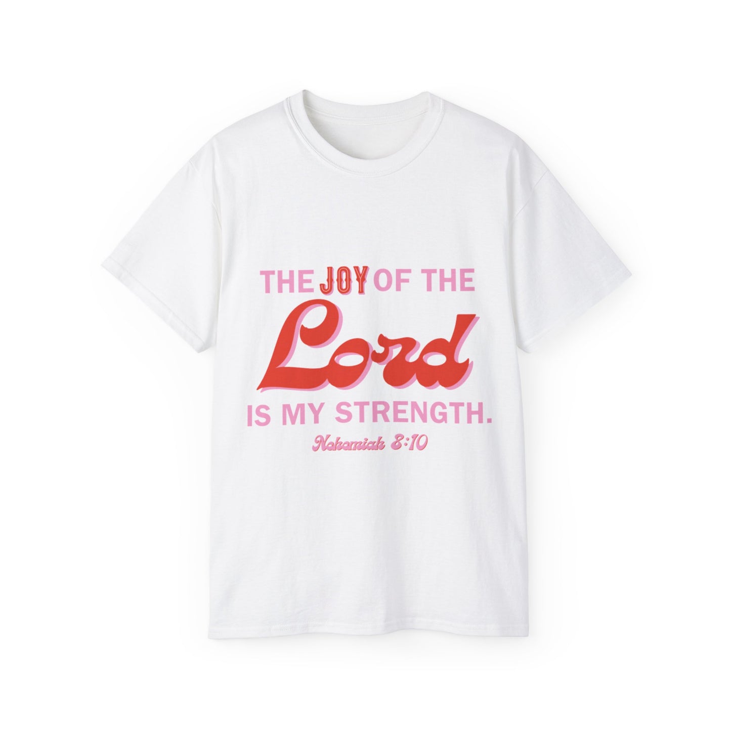 The Joy Of The Lord Is My Strength Unisex Ultra Cotton Tee