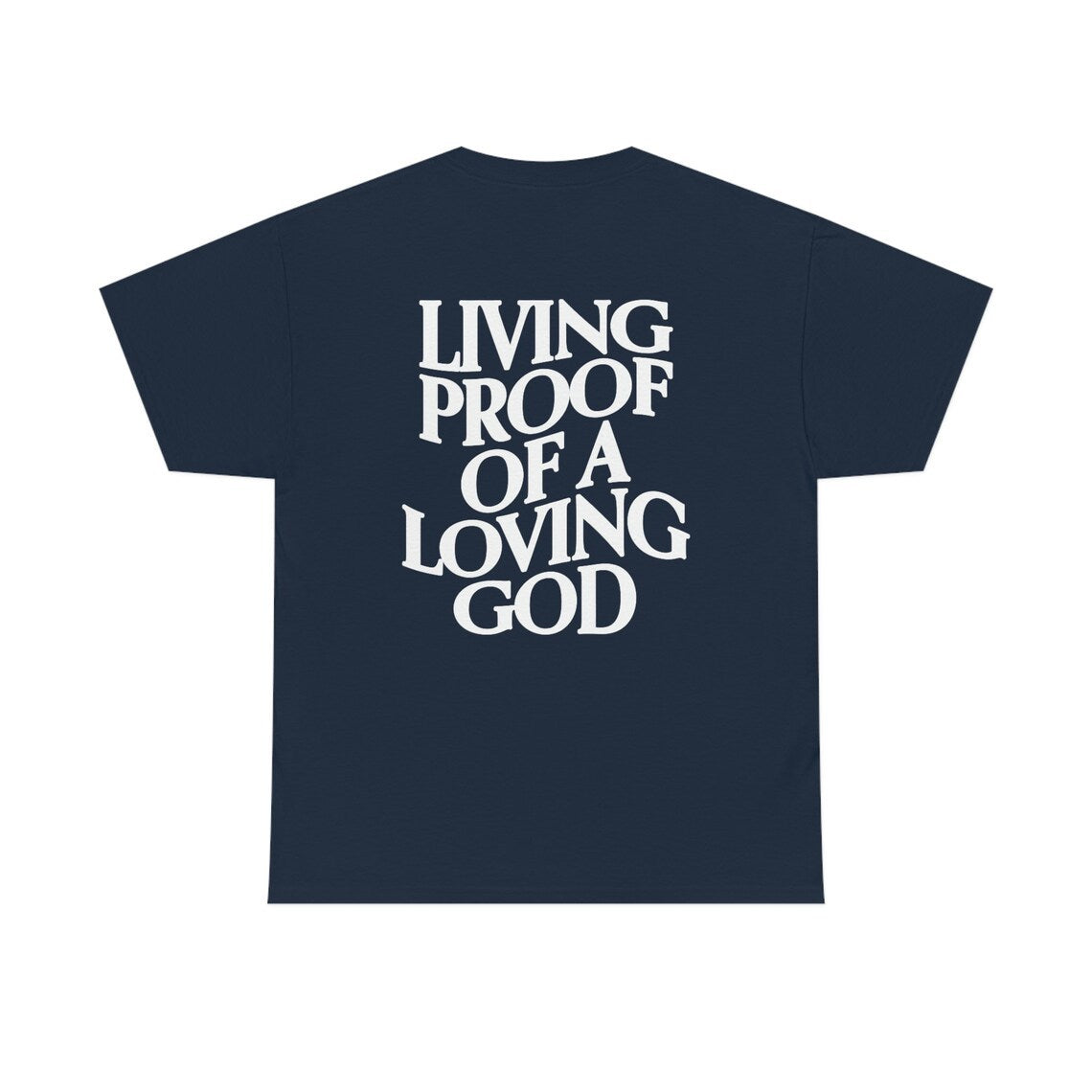 Living Proof Of A Loving God T-shirt