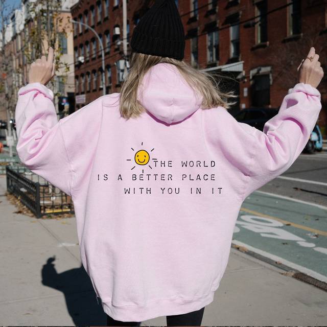 The World Is A Better Place With You In It Hoodie