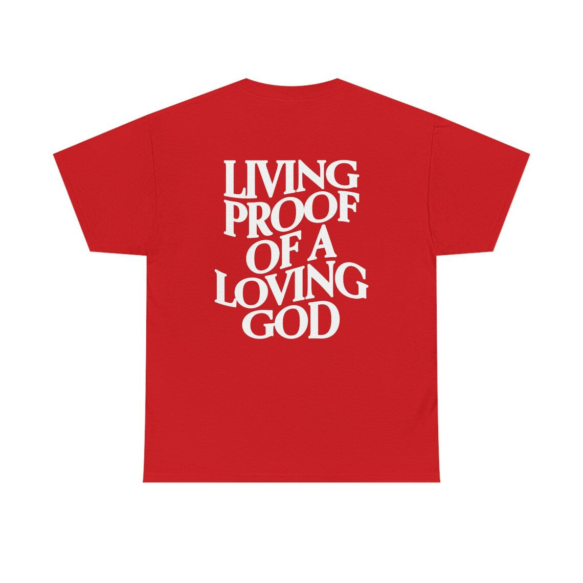 Living Proof Of A Loving God T-shirt